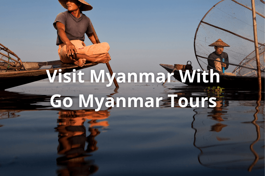Visit Myanmar With Go Myanmar Tours
